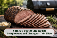 Smoked Top Round Roast: Temperature and Timing for Thin Slices