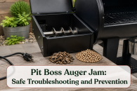 Pit Boss Auger Jam: Safe Troubleshooting and Prevention