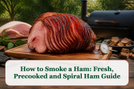 How to Smoke a Ham: Fresh, Precooked and Spiral Ham Guide