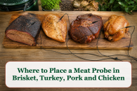Where to Place a Meat Probe in Brisket, Turkey, Pork and Chicken